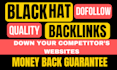 do quality black grey hat web 2  contextul backlink to down your competitor site
