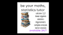 be your maths tutor and statistics assignment for all grades