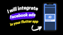 integrate facebook ads in your flutter app