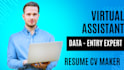 be your virtual assistant for data entry, copy paste, resume maker, typing