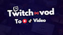 edit your twitch vod for youtube, shorts or tiktok