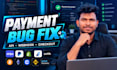 fix payment gateway bugs and API integration issues