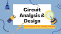 do analysis and designing of electrical circuits
