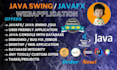 do quick java task , java swing  , javafx  and java   with jdbc