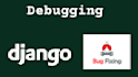 fix bug, resolve error debug your python, django code