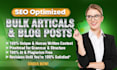 write SEO optimized bulk articles and blog posts and meta descriptions