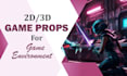 design 2d and 3d game props for game environment