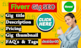 write high performing seo fiverr gig description in 12 hours