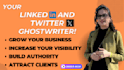 ghostwrite twitter and linkedin posts for you