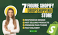 build 7 figure shopify dropshipping store, shopify website