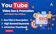 do youtube video SEO and advance channel optimization
