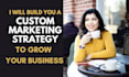 create a custom marketing strategy to grow your business