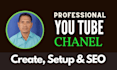 create youtube channel with setup and SEO optimization