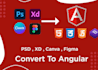 convert psd, figma, xd to angular website
