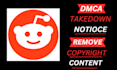 report to takedown infringing, illegal and leaked content from reddit under dmca