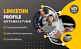 professionally  upgrade and optimize your linkedin profile