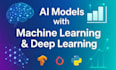 create ai models using machine learning and deep learning