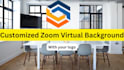 create fully customized google meet and zoom virtual background