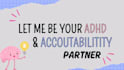 be your reliable body double and accountability partner