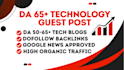 publish high da technology guest post on trending tech blogs