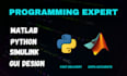 do urgent matlab and python programming, simulink, gui tasks