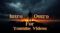 create a highly  intro and outro for your youtube channel
