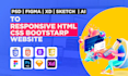 do figma, xd, PSD to HTML5, css3, scss, bootstrap