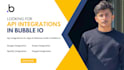 do api integrations and bug fixing in bubble io