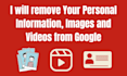 remove your personal information, images and videos from google