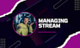 be your professional live stream manager with a cheap price