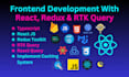 do frontend development with react, redux and rtk query