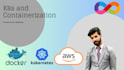 be your kubernetes k8s and docker expert