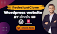 design, duplicate, redesign, clone copy, and revamp wordpress website for you