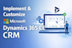 implement and customize microsoft dynamics 365 ce CRM