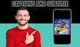 enhance your video with adding subtitles and captions