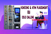 place atm and vending machine through cold calling