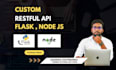create custom restful apis using flask python and nodejs