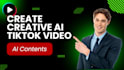 create creative ai tiktok content