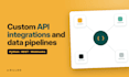 build custom api integrations, data pipelines and python automation