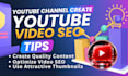 create, setup and SEO optimize your youtube channel and videos for fast growth