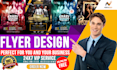 do creative event flyer, poster design and fast VIP service
