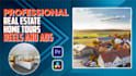 edit home tour videos, promo and real estate reels
