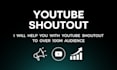 help you with youtube shoutout to 100m audience