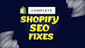 do advance shopify SEO fixes for google top ranking