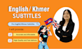 create subtitles in english or khmer for any video