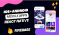 develop a react native app with firebase for android and ios