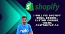 fix shopify bugs, errors, custom coding, theme customization