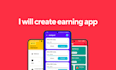 develop a professional and user friendly earning app for you