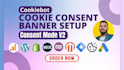 setup gdpr google cookie consent mode v2 with cookiebot and GTM