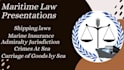 make informative power point presentations for maritime law lectures